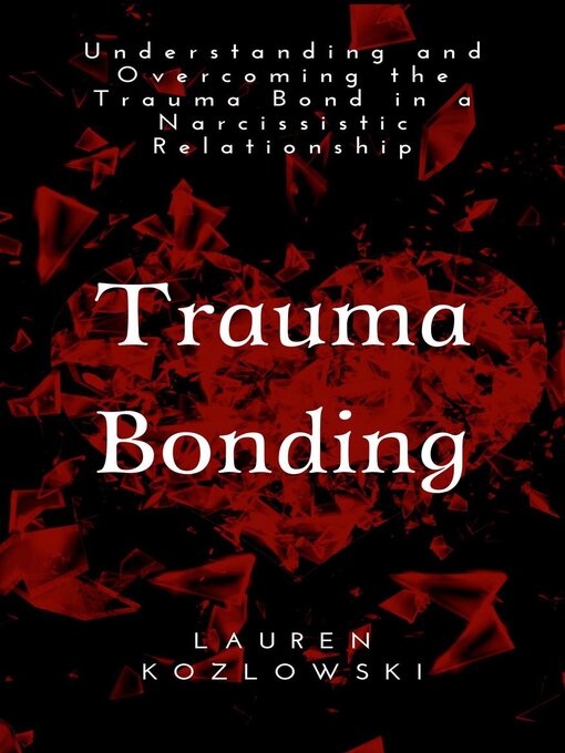 Title details for Trauma Bonding by Lauren Kozlowski - Available